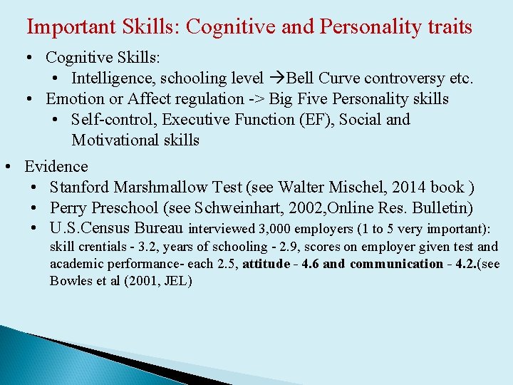 Important Skills: Cognitive and Personality traits • Cognitive Skills: • Intelligence, schooling level Bell