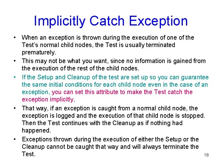 Implicitly Catch Exception • When an exception is thrown during the execution of one