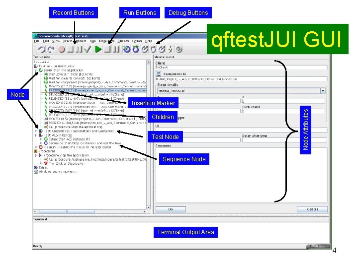 Record Buttons Run Buttons Debug Buttons qftest. JUI GUI Node Children Test Node Attributes