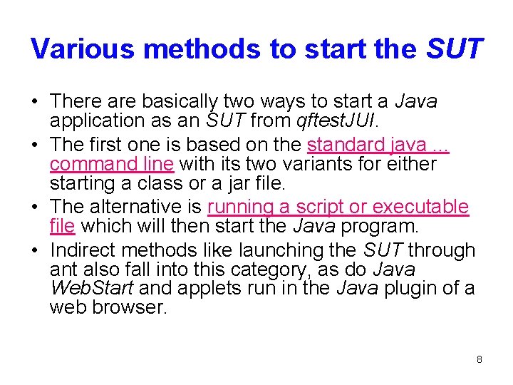 Various methods to start the SUT • There are basically two ways to start