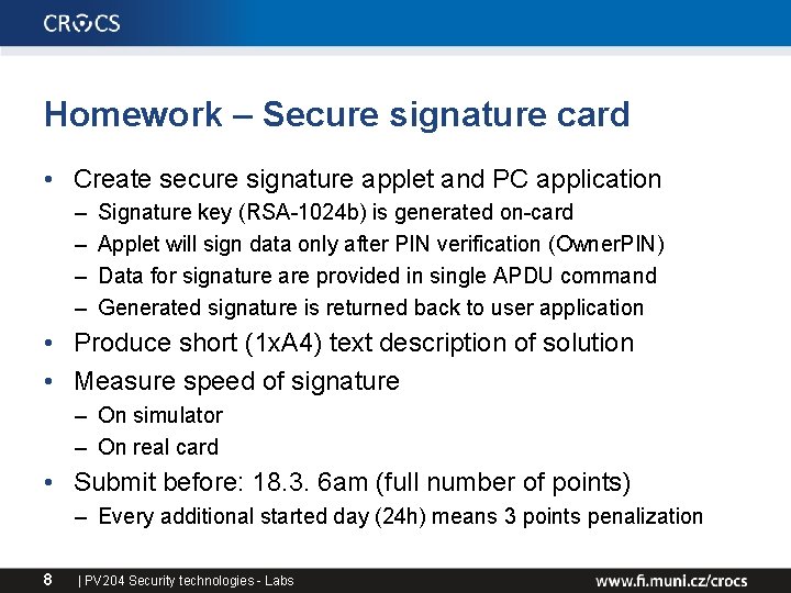 Homework – Secure signature card • Create secure signature applet and PC application –