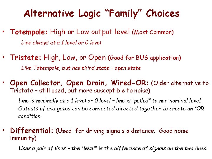 Alternative Logic “Family” Choices • Totempole: High or Low output level (Most Common) Line