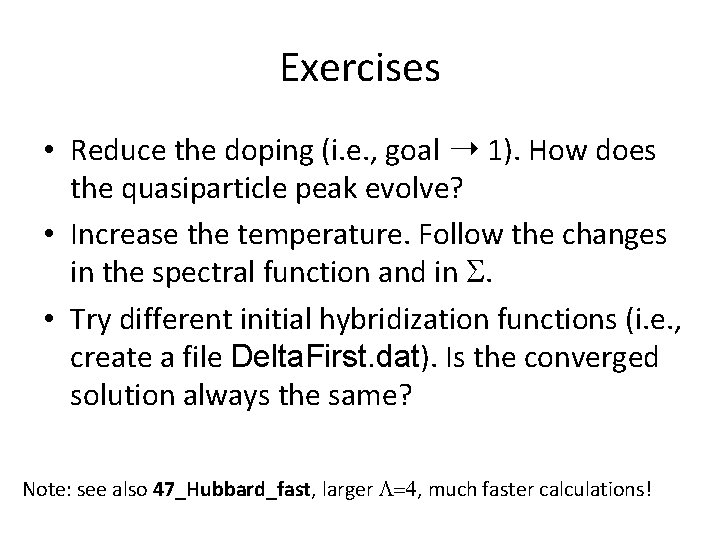 Exercises • Reduce the doping (i. e. , goal ➝ 1). How does the