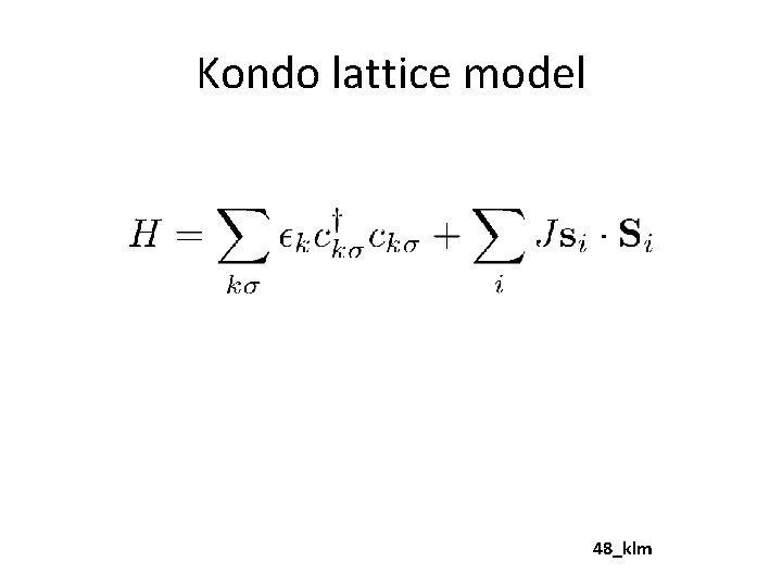 Kondo lattice model 48_klm 