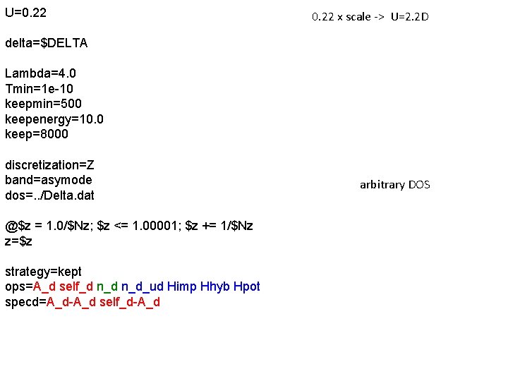 U=0. 22 x scale -> U=2. 2 D delta=$DELTA Lambda=4. 0 Tmin=1 e-10 keepmin=500