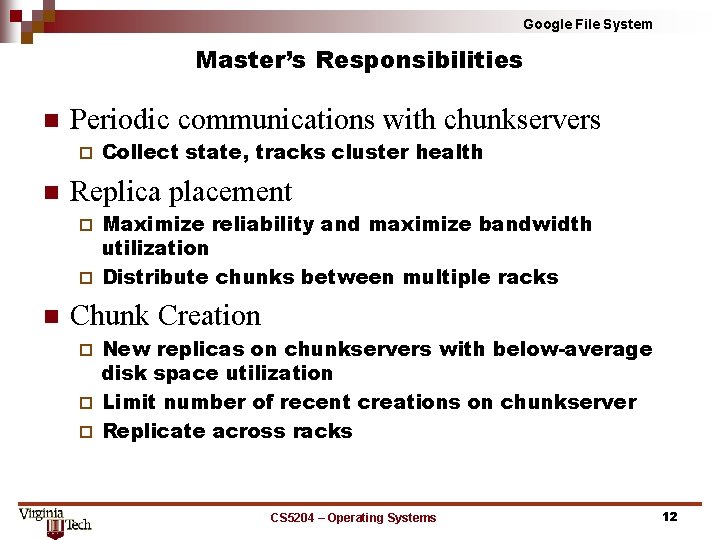 Google File System Master’s Responsibilities n Periodic communications with chunkservers ¨ n Collect state, Google File System Master’s Responsibilities n Periodic communications with chunkservers ¨ n Collect state,
