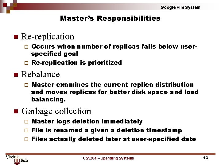 Google File System Master’s Responsibilities n Re-replication Occurs when number of replicas falls below Google File System Master’s Responsibilities n Re-replication Occurs when number of replicas falls below
