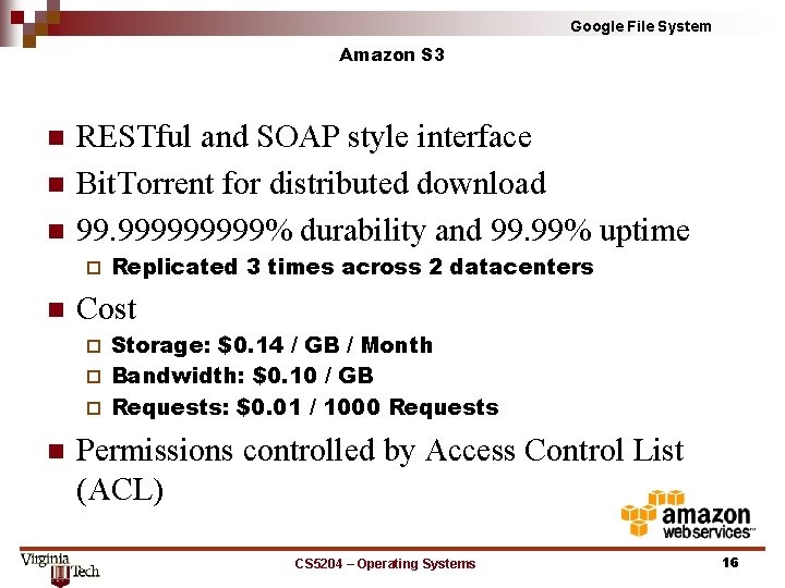 Google File System Amazon S 3 n n n RESTful and SOAP style interface Google File System Amazon S 3 n n n RESTful and SOAP style interface