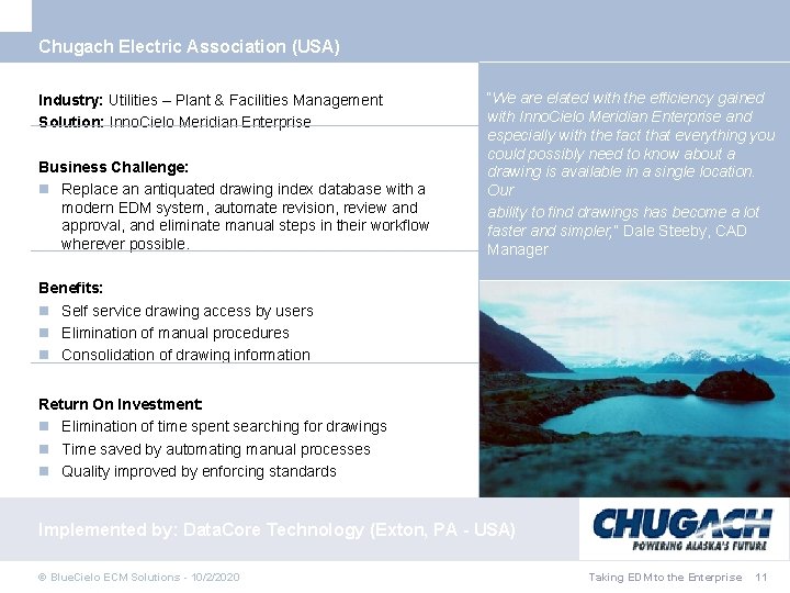 Chugach Electric Association (USA) Industry: Utilities – Plant & Facilities Management Solution: Inno. Cielo