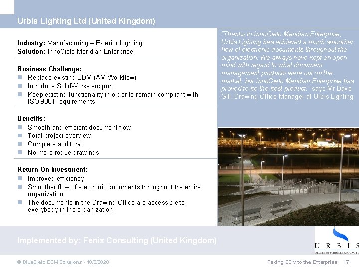 Urbis Lighting Ltd (United Kingdom) Industry: Manufacturing – Exterior Lighting Solution: Inno. Cielo Meridian