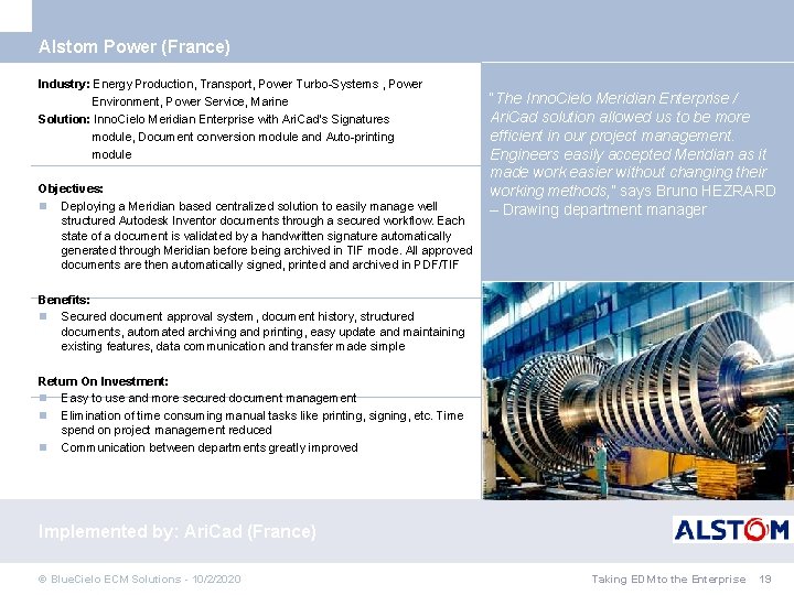 Alstom Power (France) Industry: Energy Production, Transport, Power Turbo-Systems , Power Environment, Power Service,
