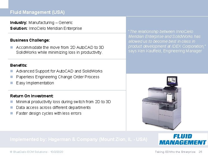 Fluid Management (USA) Industry: Manufacturing – Generic Solution: Inno. Cielo Meridian Enterprise Business Challenge: