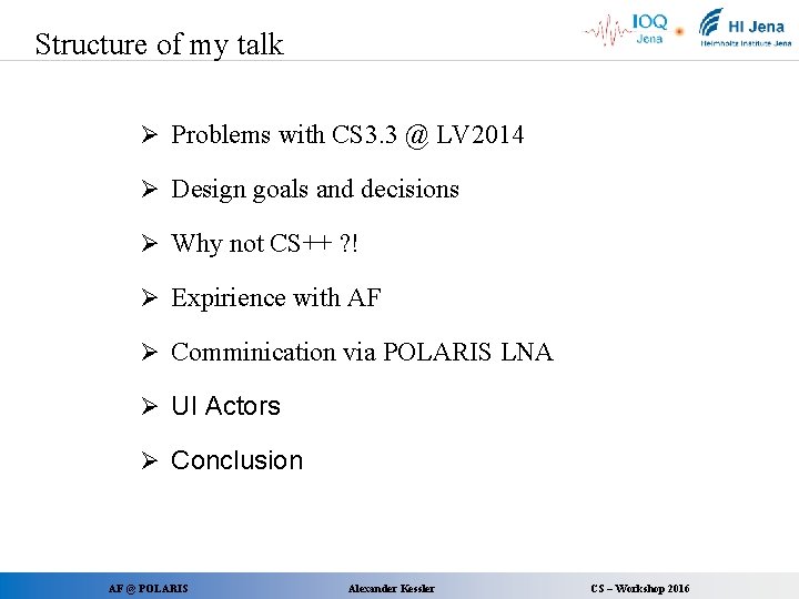 Structure of my talk Ø Problems with CS 3. 3 @ LV 2014 Ø