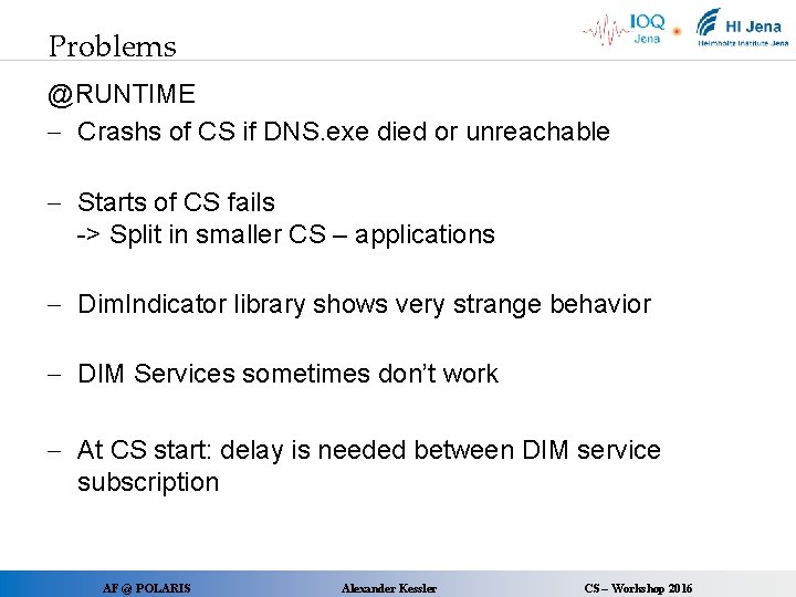 Problems @RUNTIME - Crashs of CS if DNS. exe died or unreachable - Starts