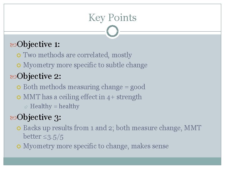 Key Points Objective 1: Two methods are correlated, mostly Myometry more specific to subtle