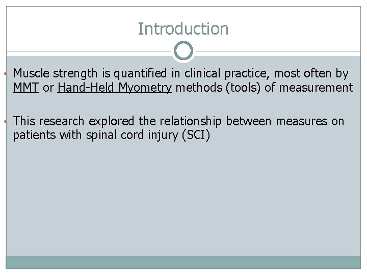 Introduction • Muscle strength is quantified in clinical practice, most often by MMT or