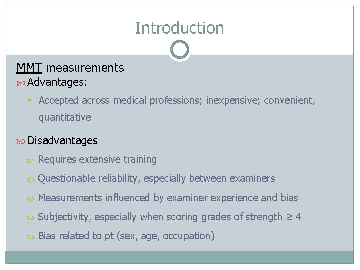 Introduction MMT measurements Advantages: • Accepted across medical professions; inexpensive; convenient, quantitative Disadvantages Requires