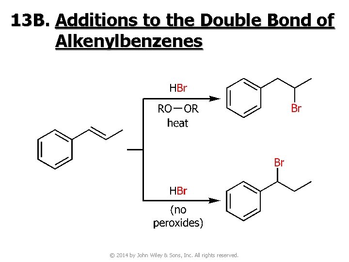 13 B. Additions to the Double Bond of Alkenylbenzenes © 2014 by John Wiley