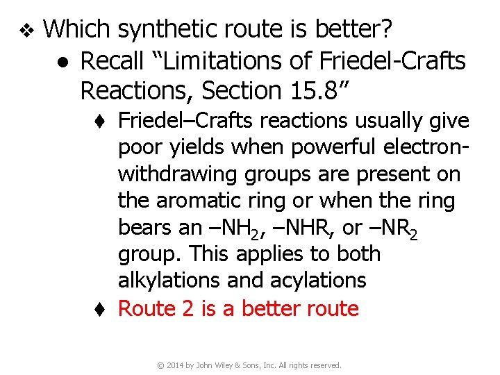 v Which synthetic route is better? ● Recall “Limitations of Friedel-Crafts Reactions, Section 15.