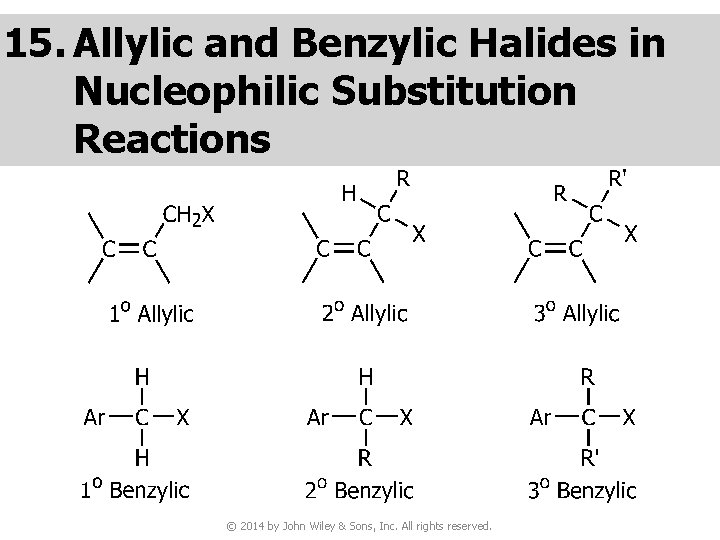 15. Allylic and Benzylic Halides in Nucleophilic Substitution Reactions © 2014 by John Wiley