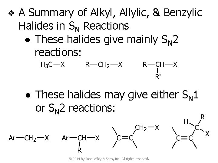 v A Summary of Alkyl, Allylic, & Benzylic Halides in SN Reactions ● These