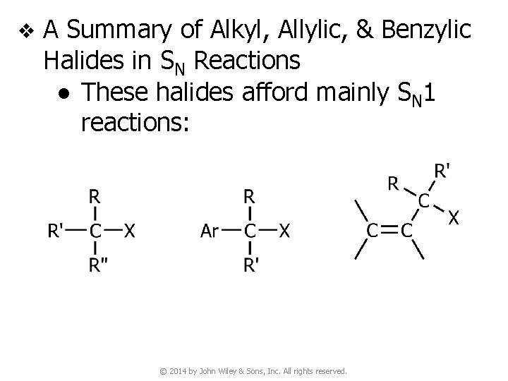 v A Summary of Alkyl, Allylic, & Benzylic Halides in SN Reactions ● These
