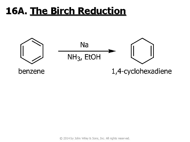 16 A. The Birch Reduction © 2014 by John Wiley & Sons, Inc. All