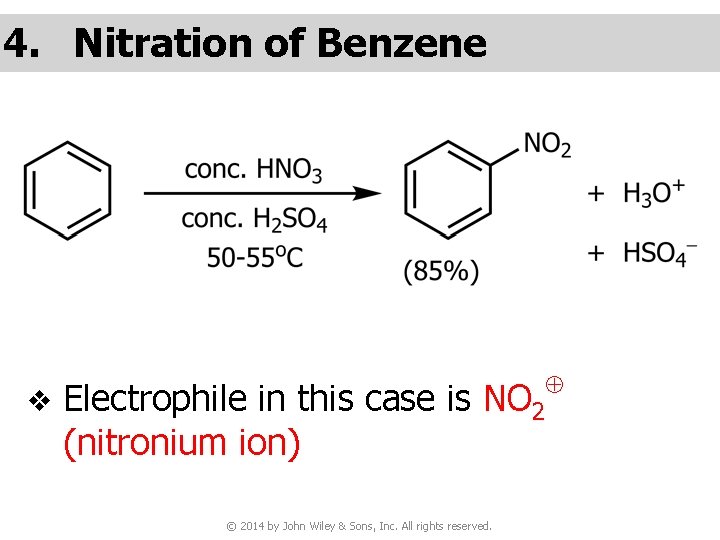 4. Nitration of Benzene v Electrophile in this case is NO 2 (nitronium ion)