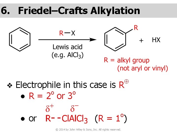6. Friedel–Crafts Alkylation v Electrophile in this case is R o o ● R