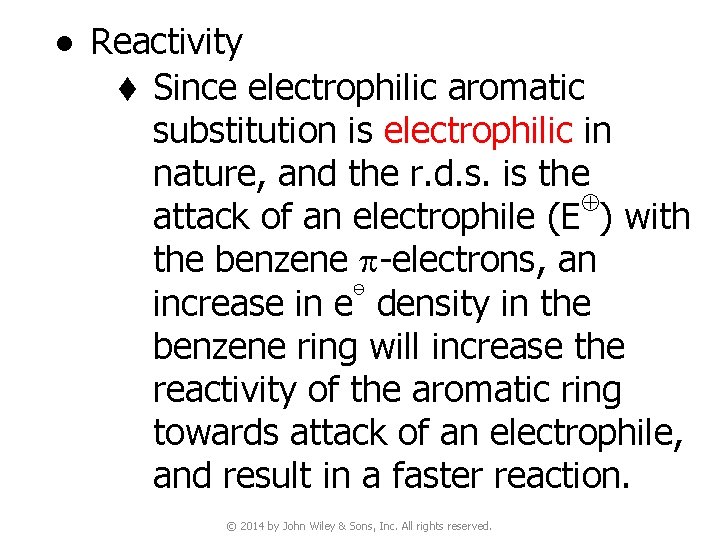 ● Reactivity t Since electrophilic aromatic substitution is electrophilic in nature, and the r.