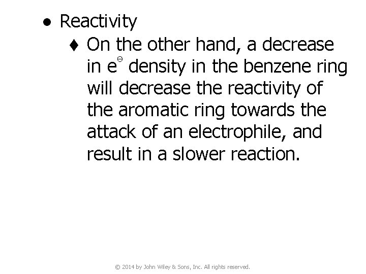 ● Reactivity t On the other hand, a decrease ⊖ in e density in