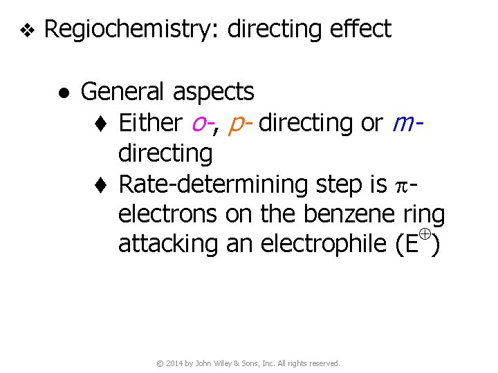 v Regiochemistry: directing effect ● General aspects t Either o-, p- directing or mdirecting