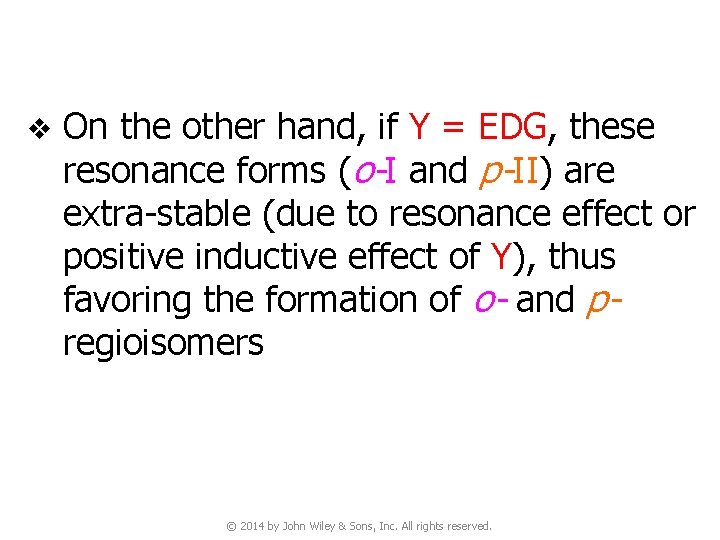 v On the other hand, if Y = EDG, these resonance forms (o-I and