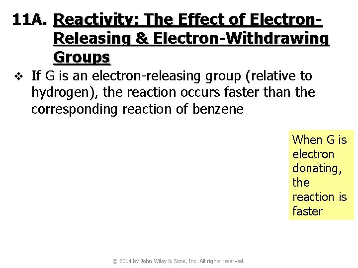 11 A. Reactivity: The Effect of Electron. Releasing & Electron-Withdrawing Groups v If G