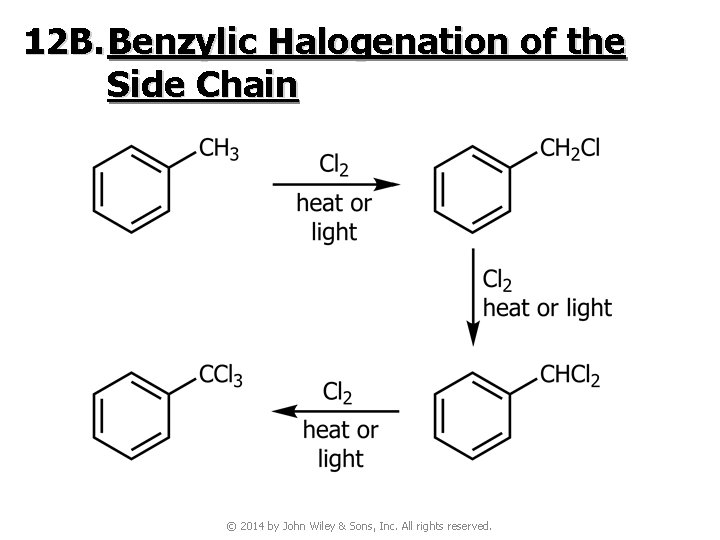 12 B. Benzylic Halogenation of the Side Chain © 2014 by John Wiley &