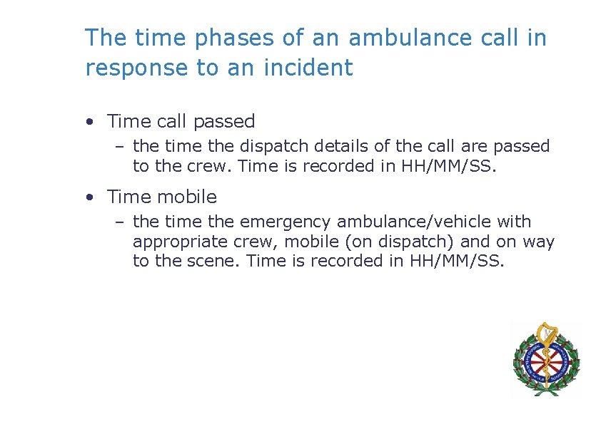 The time phases of an ambulance call in response to an incident • Time