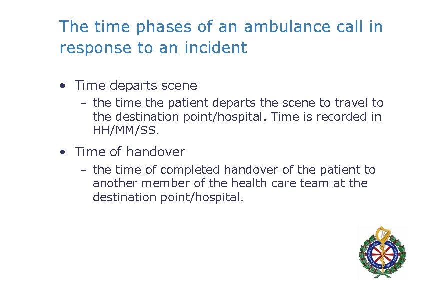 The time phases of an ambulance call in response to an incident • Time
