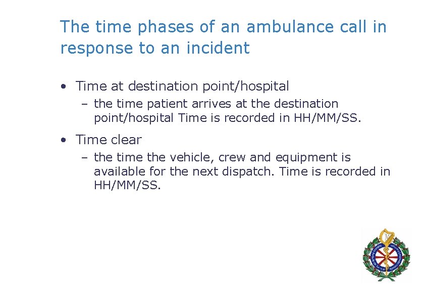 The time phases of an ambulance call in response to an incident • Time