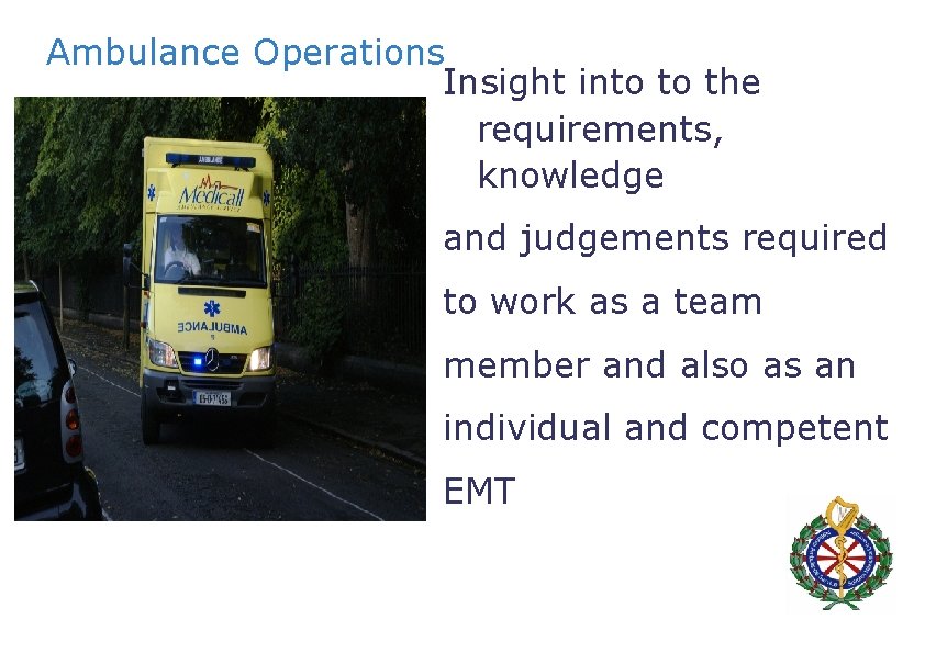Ambulance Operations Insight into to the requirements, knowledge and judgements required to work as