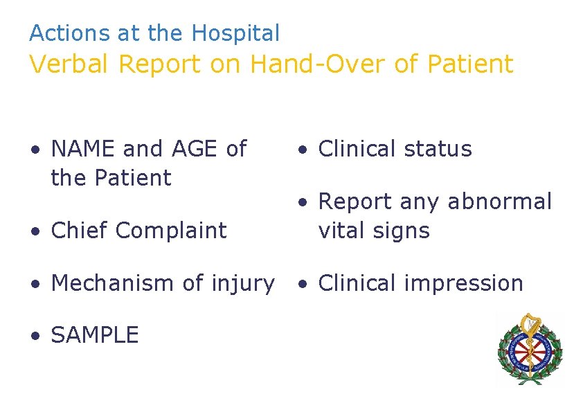 Actions at the Hospital Verbal Report on Hand-Over of Patient • NAME and AGE