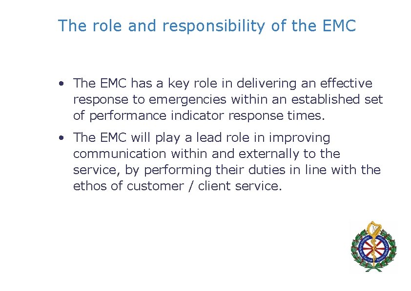 The role and responsibility of the EMC • The EMC has a key role