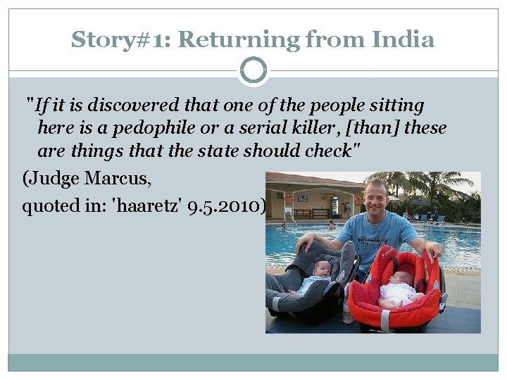 Story#1: Returning from India "If it is discovered that one of the people sitting