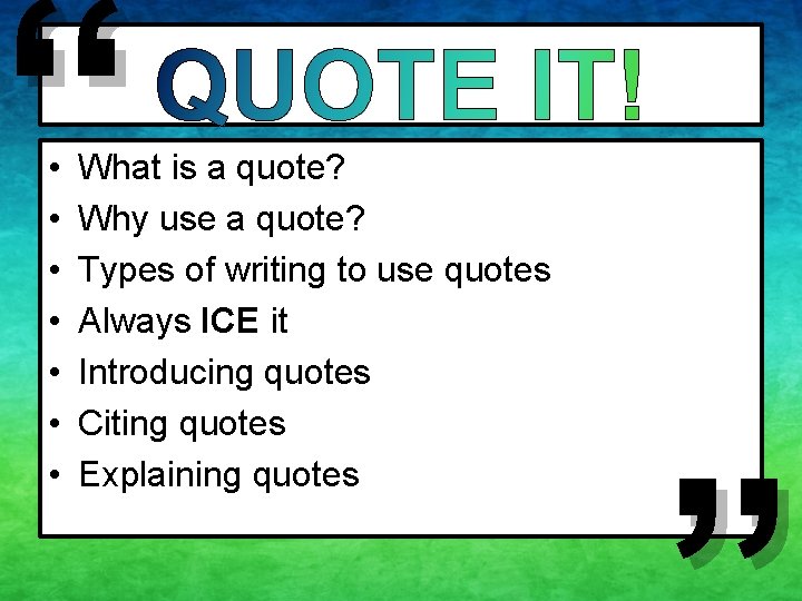 “ • • What is a quote? Why use a quote? Types of writing