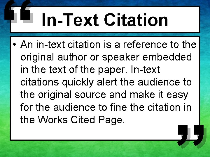 “ In-Text Citation • An in-text citation is a reference to the original author