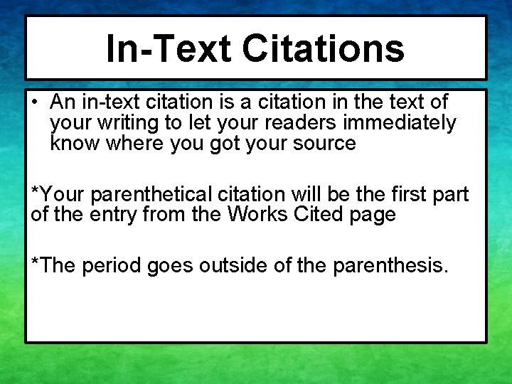 In-Text Citations • An in-text citation is a citation in the text of your