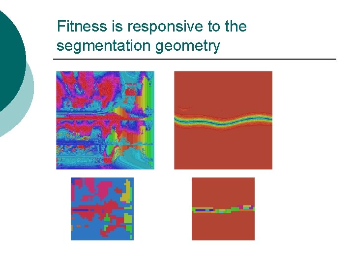 Fitness is responsive to the segmentation geometry 