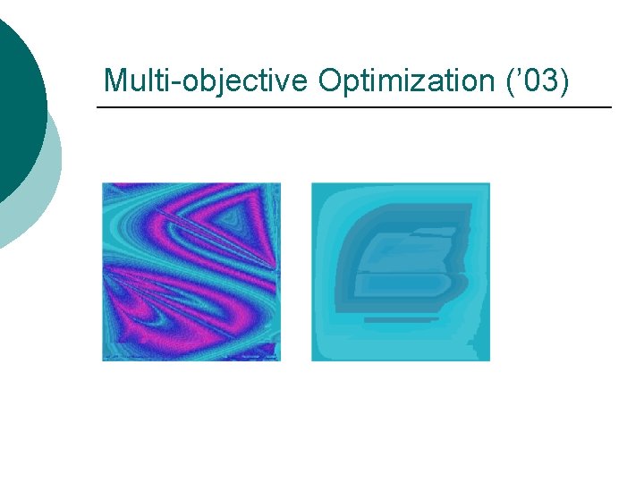 Multi-objective Optimization (’ 03) 