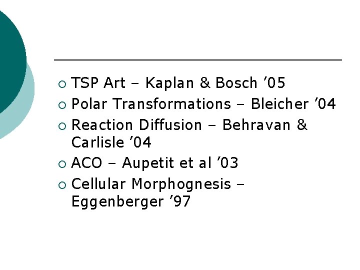 TSP Art – Kaplan & Bosch ’ 05 ¡ Polar Transformations – Bleicher ’