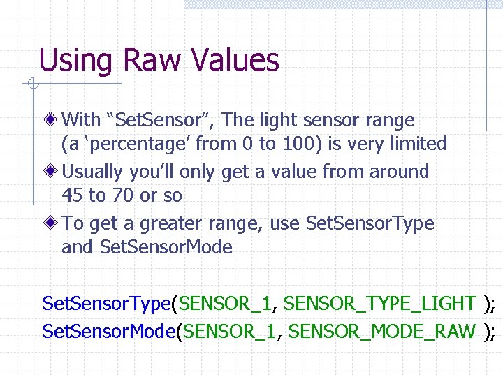 Using Raw Values With “Set. Sensor”, The light sensor range (a ‘percentage’ from 0