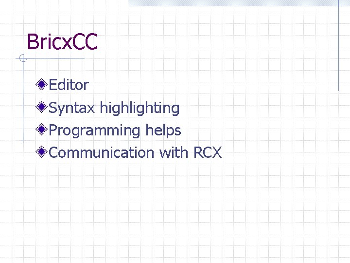 Bricx. CC Editor Syntax highlighting Programming helps Communication with RCX 